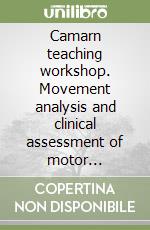 Camarn teaching workshop. Movement analysis and clinical assessment of motor disability: standardisation issues. CD-ROM libro