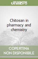 Chitosan in pharmacy and chemistry libro