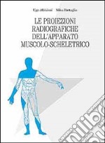 Le proiezioni radiografiche dell'apparato muscolo-scheletrico