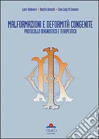 Malformazioni e deformità congenite. Protocollo diagnostico e terapeutico libro