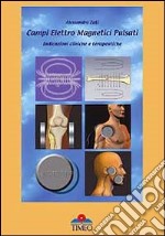 Campi elettromagnetici pulsati. Indicazioni cliniche e terapeutiche libro