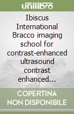 Ibiscus International Bracco imaging school for contrast-enhanced ultrasound contrast enhanced echocardiography. 2 CD-ROM libro