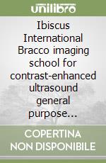 Ibiscus International Bracco imaging school for contrast-enhanced ultrasound general purpose ultrasound. CD-ROM libro