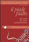 Il piede. Vol. 1: Il piede piatto. Affrontato con ottica multidisciplinare libro