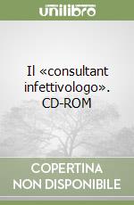 Il «consultant infettivologo». CD-ROM libro