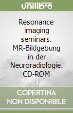 Resonance imaging seminars. MR-Bildgebung in der Neuroradiologie. CD-ROM libro