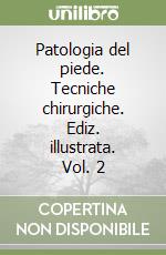 Patologia del piede. Tecniche chirurgiche. Ediz. illustrata. Vol. 2 libro