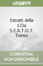 Estratti della 133a S.E.R.T.O.T. Trento libro