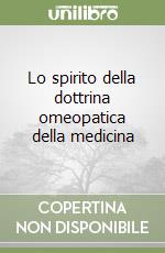 Lo spirito della dottrina omeopatica della medicina libro