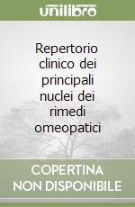 Repertorio clinico dei principali nuclei dei rimedi omeopatici