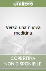 Verso una nuova medicina libro