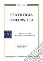 Psicologia omeopatica. Profili e personalità dei maggiori rimedi costituzionali libro