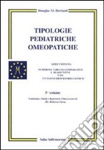 Tipologie pediatriche omeopatiche. Vol. 5 libro