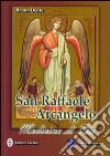 San Raffaele Arcangelo. Medicina di Dio libro