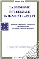 La sindrome influenzale in bambini e adulti libro