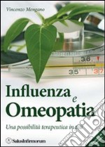 Influenza e omeopatia. Una possibilità terapeutica in più libro