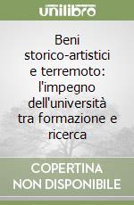 Beni storico-artistici e terremoto: l'impegno dell'università tra formazione e ricerca