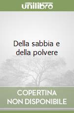 Della sabbia e della polvere libro