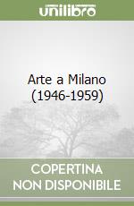 Arte a Milano (1946-1959) libro