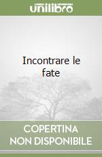 Incontrare le fate