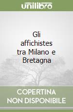 Gli affichistes tra Milano e Bretagna