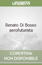 Renato Di Bosso aerofuturista