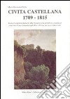 Civita Castellana 1789-1815. Dalla Rivoluzione francese alla Restaurazione pontificia: grandezze e miserie di una comunità... libro