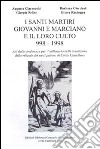 I santi martiri Giovanni e Marciano e il loro culto 998-1998. Atti delle Conferenze per il millenario della traslazione delle reliquie dei santi patroni... libro