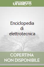 Enciclopedia di elettrotecnica libro