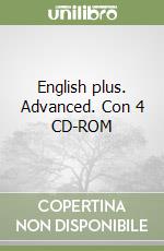 English plus. Advanced. Con 4 CD-ROM libro