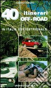 40 itinerari off-road libro di Rosato Giorgio