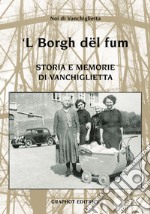 'L Borg dël füm. Storie e memoria di Vanchiglietta libro