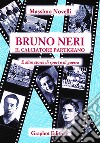 Bruno Neri. Il calciatore partigiano libro