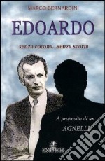 Edoardo. Senza corona... senza scorta