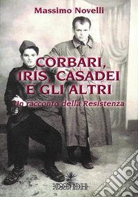 Corbari, Iris e gli altri