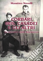 Corbari, Iris e gli altri libro