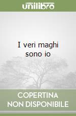 I veri maghi sono io libro