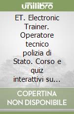 ET. Electronic Trainer. Operatore tecnico polizia di Stato. Corso e quiz interattivi su PC per la preparazione al concorso. Floppy disk