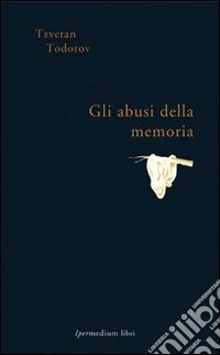 Gli abusi della memoria libro