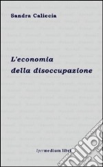 L'economia della disoccupazione