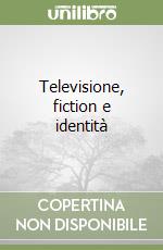 Televisione, fiction e identità