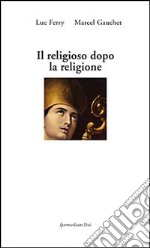 Il religioso dopo la religione libro