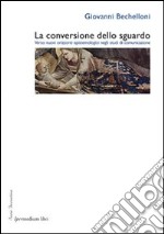 La conversione dello sguardo. Verso nuovi orizzonti epistemologici negli studi di comunicazione