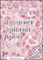 Esercitazioni di istopatologia generale