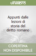 Appunti dalle lezioni di storia del diritto romano libro
