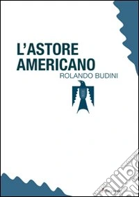 L'astore americano libro