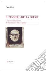 Il pensiero della poesia. Carlo Michelstaedter e il Romanticismo della tragedia libro