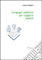 Congegni statistici per saggiare ipotesi