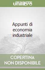 Appunti di economia industriale libro