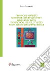 Financial markets. Microstructure and high frequency. Theoretical issues, stylized facts and econometric tools libro di Fantazzini Dean